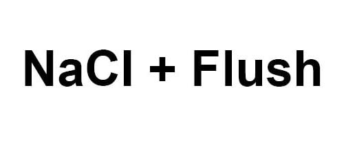 NaCI + Flush