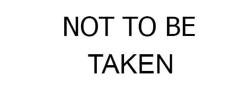 Not to be taken