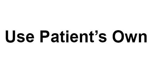 Use Patient's Own