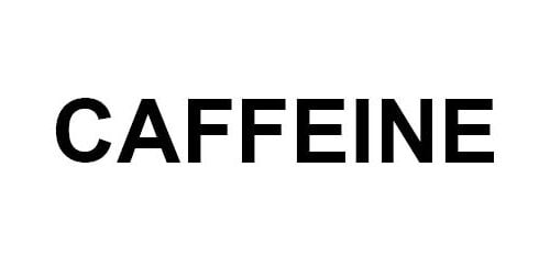 CAFFEINE